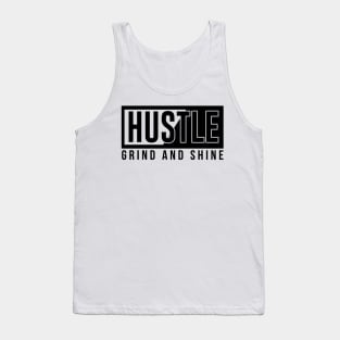 hustle grind and shine Tank Top